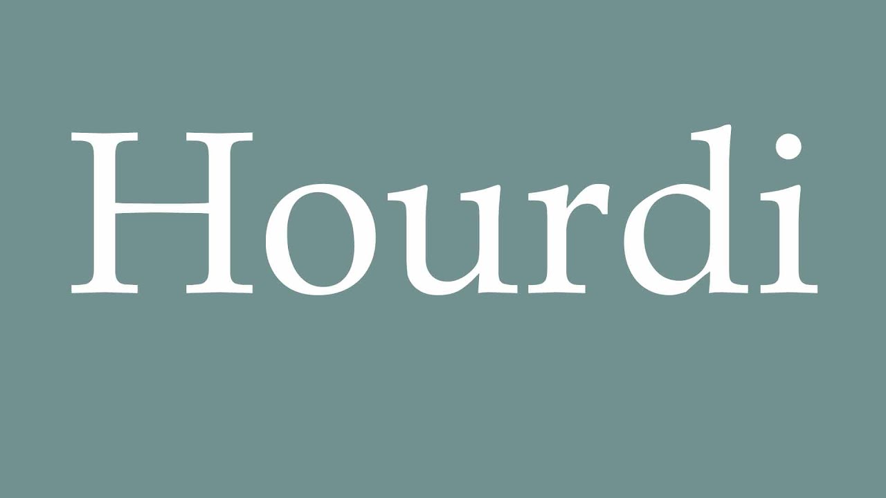 How to Pronounce ''Hourdi'' Correctly in French