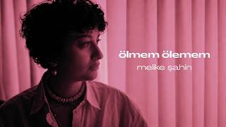 Melike Şahin - Ölmem Ölemem (Official Music Video)