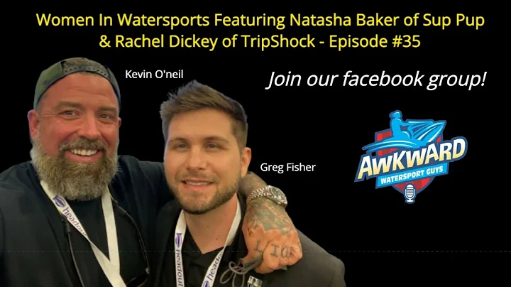 Women In Watersports Featuring Natasha Baker of Su...