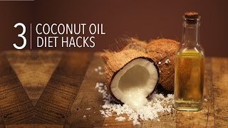 How To Use Coconut Oil For Health And Weight Loss | Diet Hacks