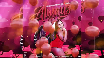 Tony Matterhorn, JMulaj - Always (Official Audio)