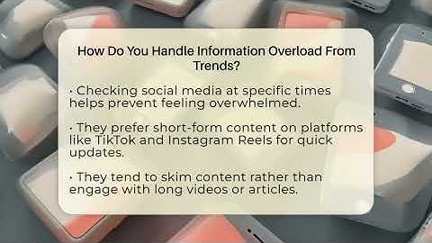 How Do You Handle Information Overload From Trends? - Gen Z Unfiltered