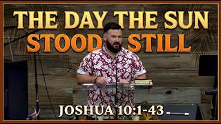 The Day the Sun Stood Still (Joshua 10:1-43)