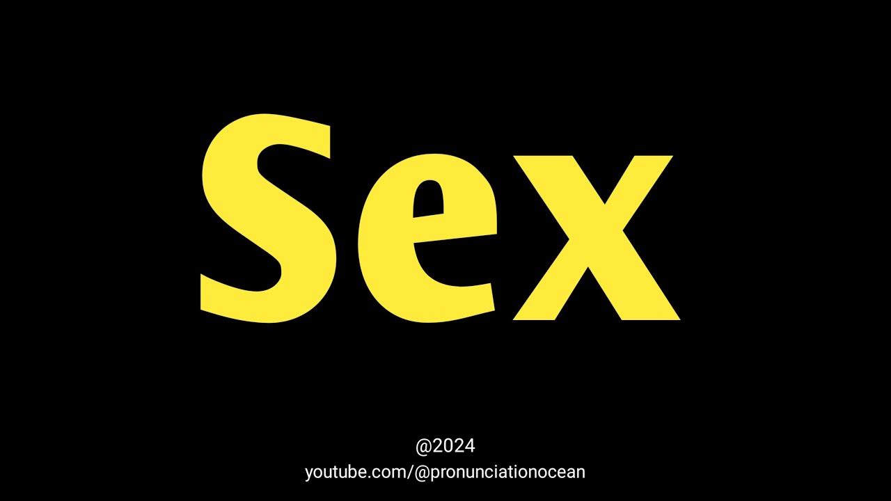 How To Pronounce Sex Pronunciation Ocean Youtube