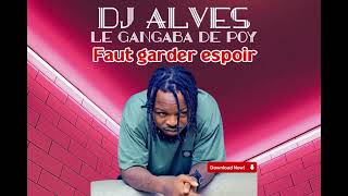 Dj Alves Feat Chouchou Salvador - Faut Garder Espoir