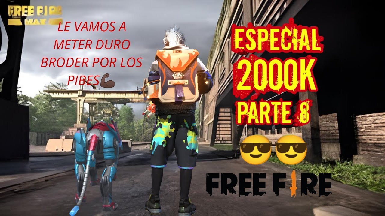 ESPECIAL 2OOOK PARTE 8|DEFICION DE OK:FREEFIRE XD🤑🤑🤑🤑🤑🤑🤑POR MITIO 2 XD