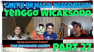 CANTIK INI MAKIN NGEGEMESHIN PAS NGOMONG CAKEP  ( PART 27 )Tenggo Wicaksono - First Time Reaction