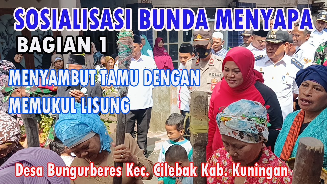 Sosialisasi Bunda Menyapa Penyambutan  dengan Alat Musik Tradisional Lisung di Desa Bungurberes