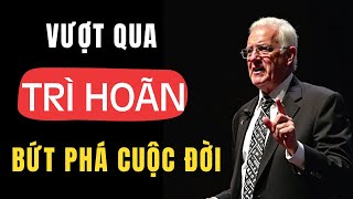 Trì Hoãn Đang Giết Chết Bạn Mỗi Ngày! Đây Là Cách Quản Lý Thời Gian Để Giành Lại Tự Do Cuộc Sống