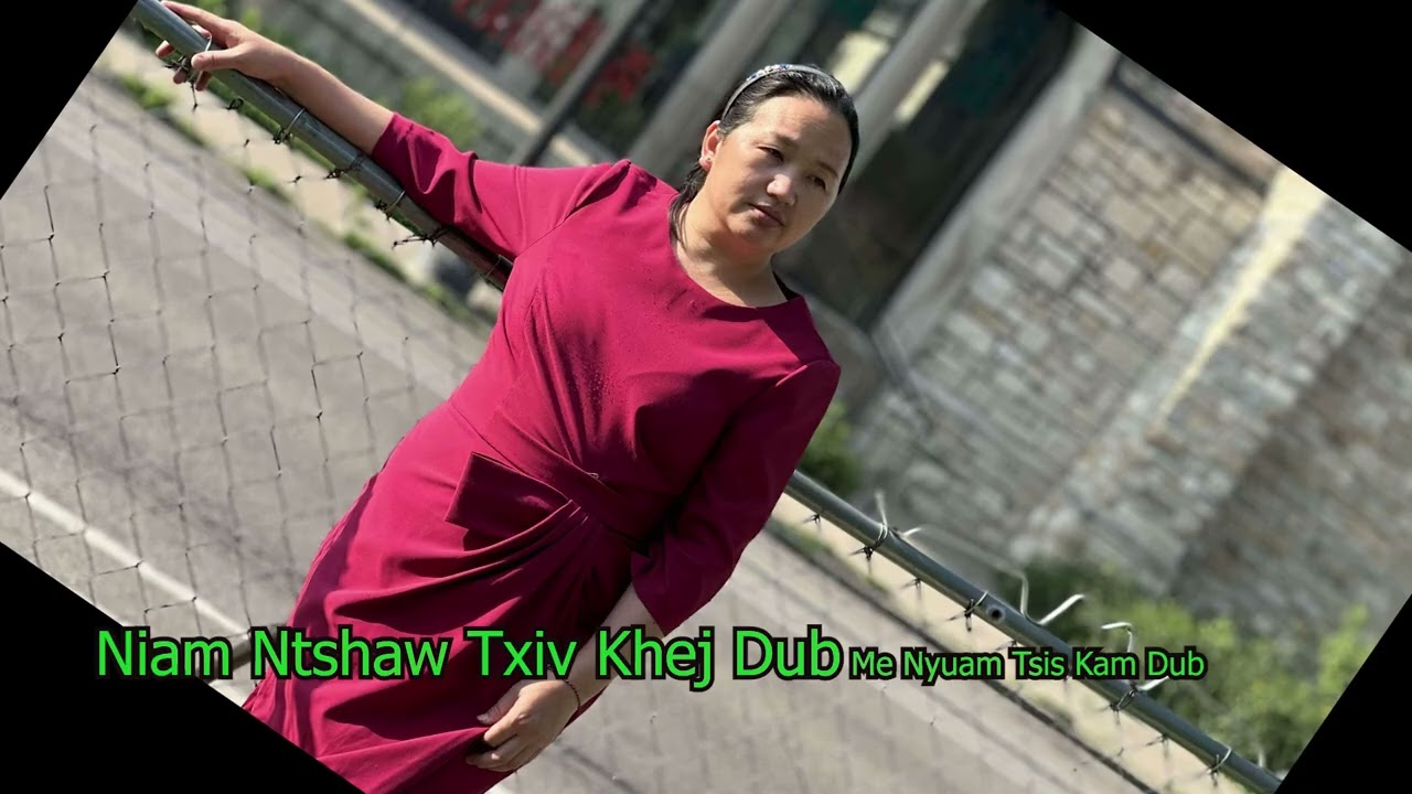Niam Ntshaw Txiv Khej Duib Me Nyuam Tsis Kam Dub  6/10/25