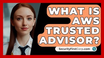 What Is AWS Trusted Advisor? - SecurityFirstCorp.com