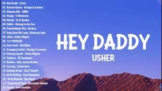 Usher -  Hey Daddy Daddys | Best OPM Nonstop Playlist 2024 | Greatest Hits Full Album