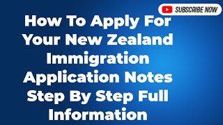 How To Apply For Your New Zealand Immigration Application Notes Step By Step Full Information screenshot 1