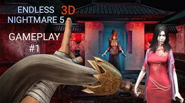 ENDLESS NIGHTMARE 5 3D || GAMEPLAY #1