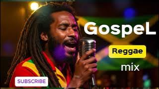 Amazing Reggae Gospel Mix Get Ready To BE UPLIFTED JAMAICAN VIBE