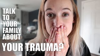 Famous How to Talk to Your Family About Your Trauma (Sexual Assault, Abuse, PTSD, Etc.) Wealth