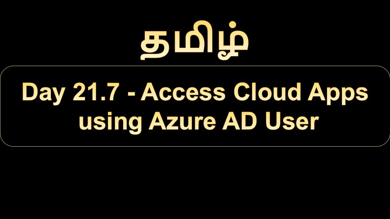 Day 21.7 Access Cloud Apps using Azure AD User