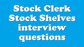 Stock Clerk Stock Shelves interview questions