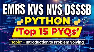 Unit 01 | Introduction to Problem Solving | PYTHON TOP 15 PYQ Series | #emrs #kvs #nvs #dsssb