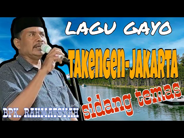 lagu gayo(takengen-jakarta) bpk. rahmatsyah//sidang temas class=