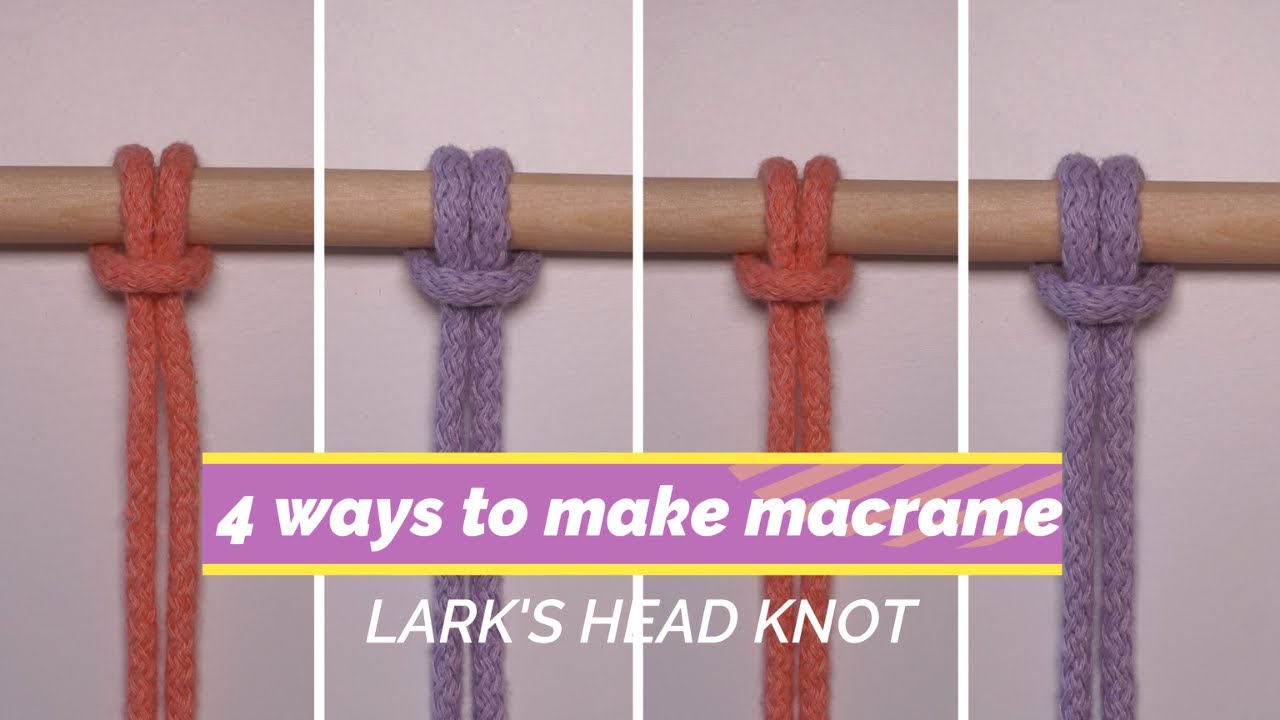 4 ways to make macrame Lark's head knot Easy macrame tutorial for