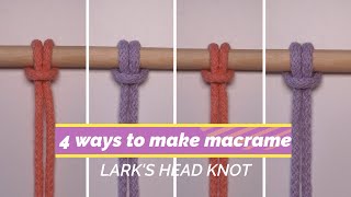 4 ways to make macrame Lark's head knot | Easy macrame tutorial for beginners