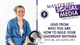 Lead From Who You Are: How to Build Your Leadership Rhythms with Dr. Joe Sanfelippo