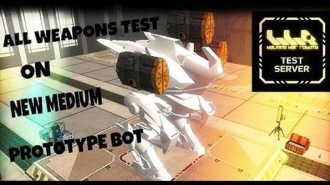 All Weapons Test On New Medium Dash Bot Prototype (Android Test Server 2.6.2) - War Robots