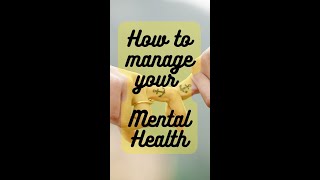 #shorts  How to manage your mental health in a few steps.