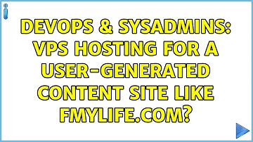 DevOps & SysAdmins: VPS hosting for a user-generated content site like fmylife.com? (2 Solutions!!)