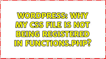 Wordpress: Why my CSS file is not being registered in functions.php? (2 Solutions!!)