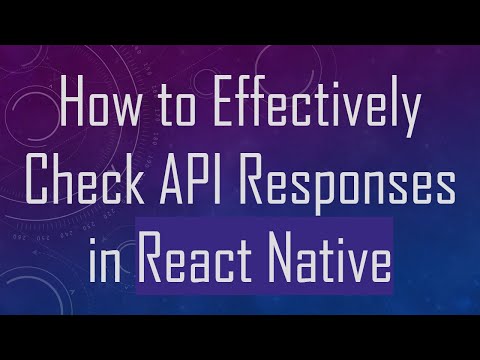 How to Effectively Check API Responses in React Native