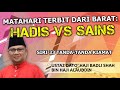 MATAHARI TERBIT DARI BARAT: HADIS VS SAINS | Siri 33 Tanda-Tanda Kiamat | Ustaz Badli Shah Alauddin