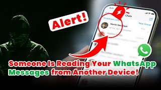 Alert! Someone Is Reading Your WhatsApp Messages from Another Device! screenshot 5