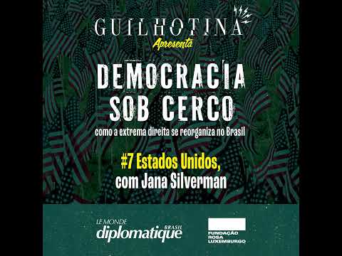 Democracia sob cerco | #7 Estados Unidos, com Jana Silverman
