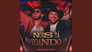 Nois Tá Voando - Bruno Reis & Thiago