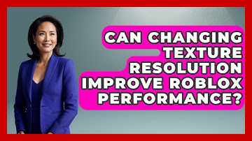 Can Changing Texture Resolution Improve Roblox Performance? - Open World Tycoons