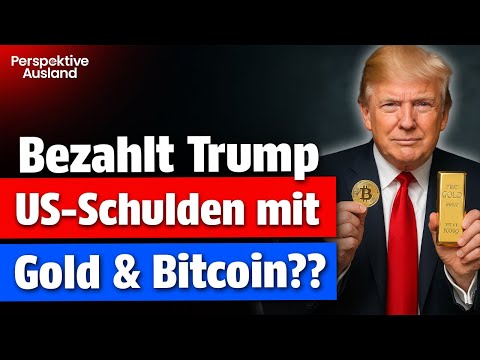 TRUMPS GEHEIMPLAN: Wie er die US-Schulden mit Gold & Bitcoin bezahlt