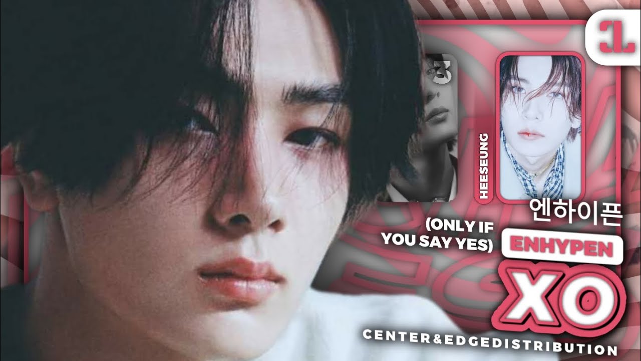 ENHYPEN (엔하이픈) - XO (ONLY IF YOU SAY YES) | CENTER & EDGE DISTRIBUTION