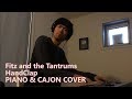 Fitz and the Tantrums - HandClap PIANO & CAJON EPIC COVER by Elijah Lee