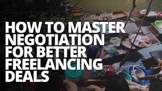 How to Master Negotiation for Better Freelancing Deals