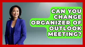 Can You Change Organizer Of Outlook Meeting? - TheEmailToolbox.com