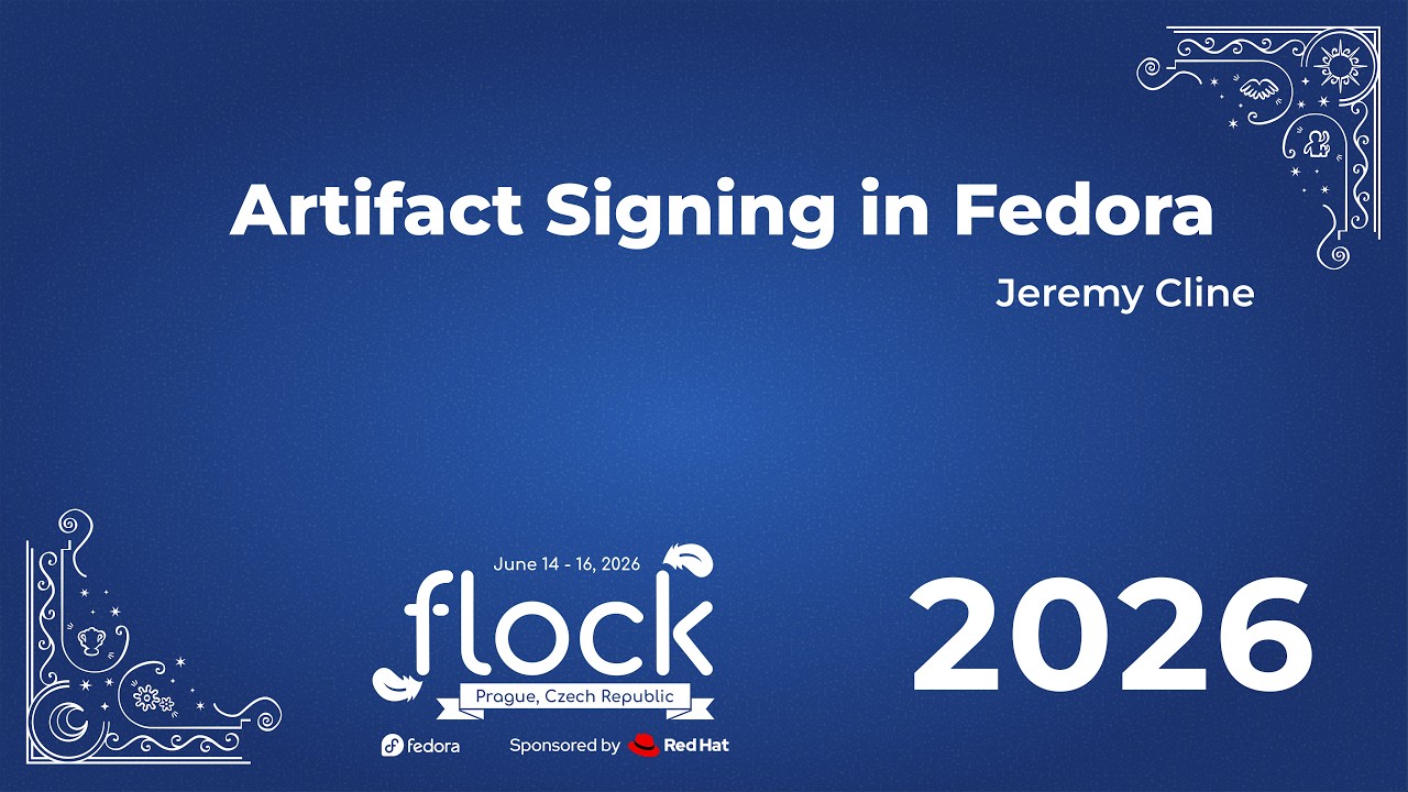 Thumbnail for Flock 2026 Artifact Signing In Fedora