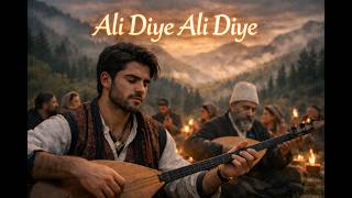 Ali Diye Ali Diye Deyiş Anatolia Hq