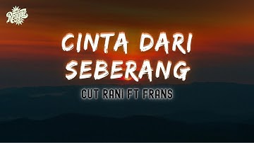 Cut Rani Ft Frans - Cinta Dari Seberang ( Official Video Lirik )