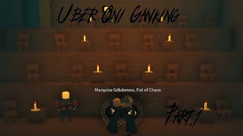 Uber Oni Ganking | Rogue Lineage