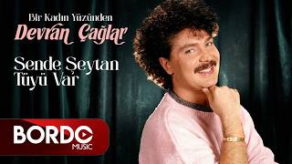 Devran Çağlar - Sende Şeytan Tüyü Var I 