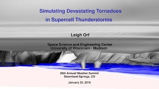 Leigh Orf 1/23/18 Steamboat Springs Weather Summit presentation