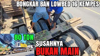 Susahnya Bukan Main, Bongkar Ban Truk Volvo Trailer Lowbed 16 Kempes, Butuh Usaha Dan Kerja Keras!!