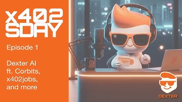 x402SDAY | EPISODE 1 | Dexter AI ft Corbits, x402jobs, and more